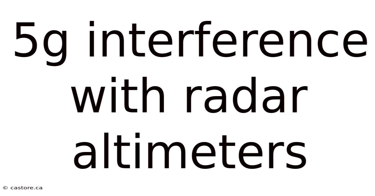 5g Interference With Radar Altimeters
