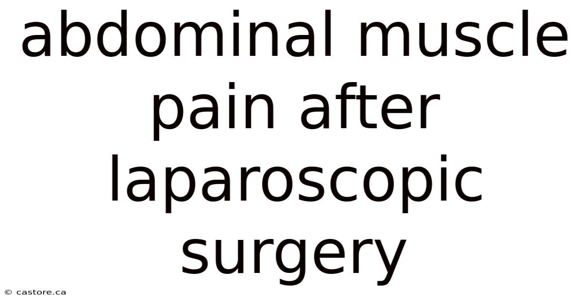 Abdominal Muscle Pain After Laparoscopic Surgery