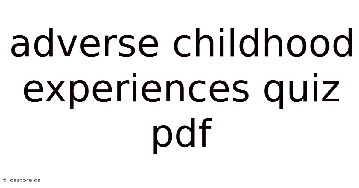 Adverse Childhood Experiences Quiz Pdf