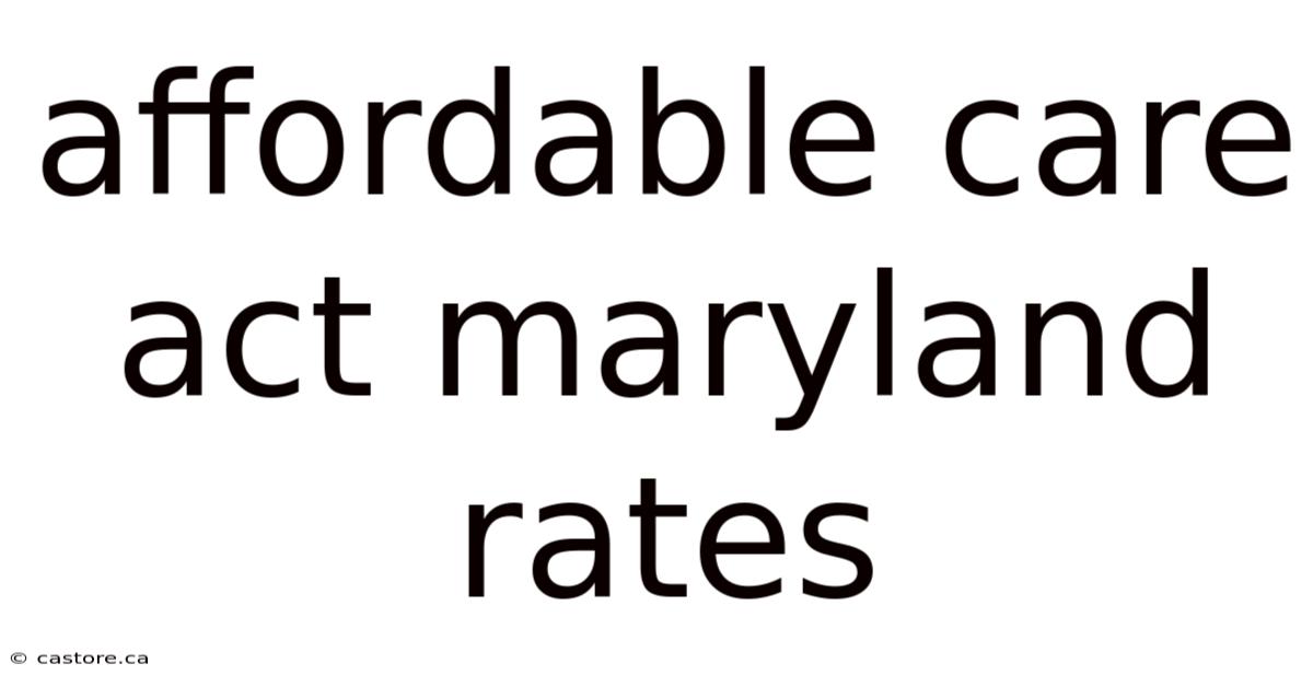 Affordable Care Act Maryland Rates