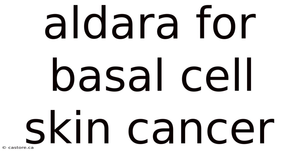 Aldara For Basal Cell Skin Cancer