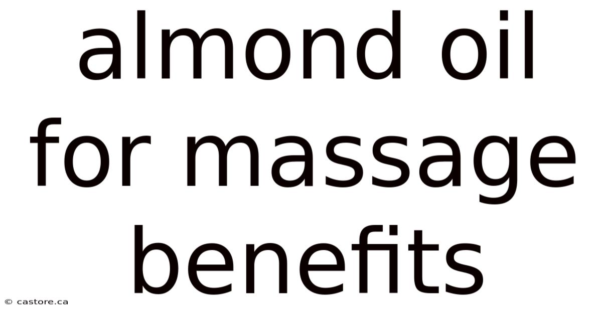 Almond Oil For Massage Benefits
