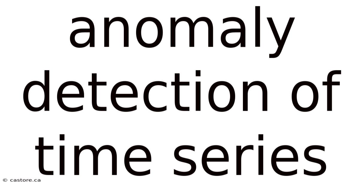 Anomaly Detection Of Time Series