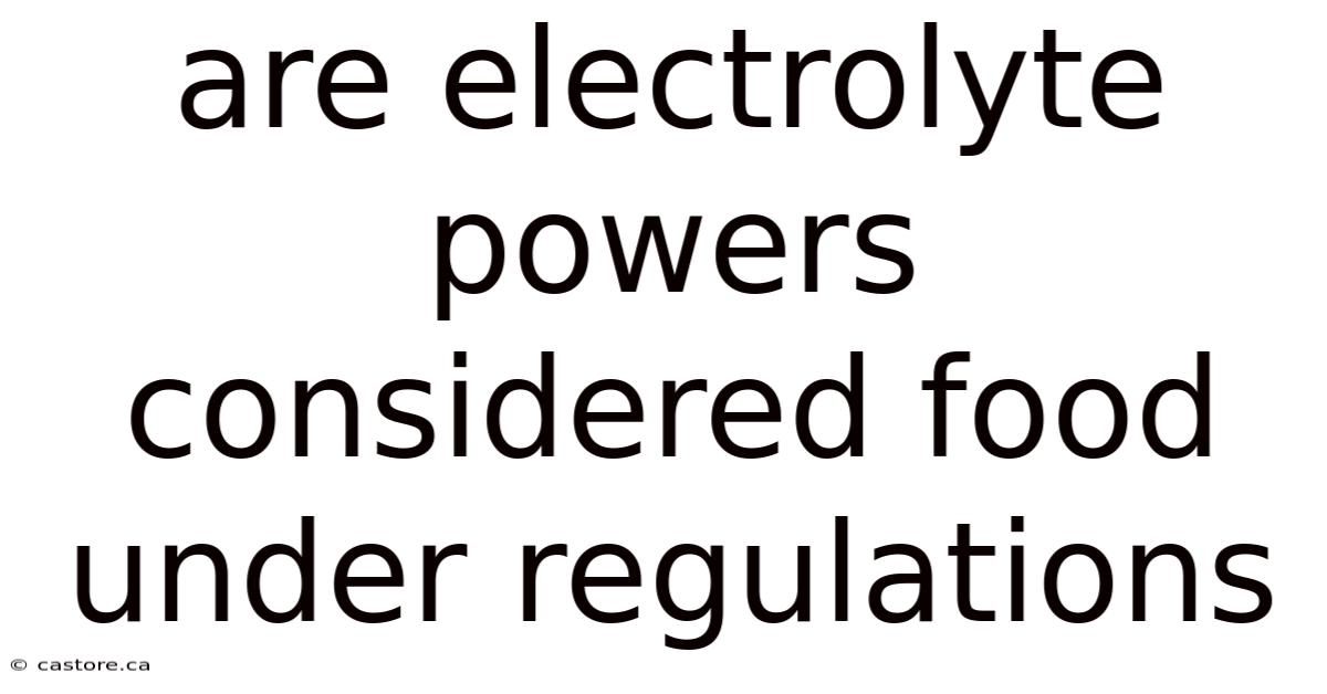 Are Electrolyte Powers Considered Food Under Regulations