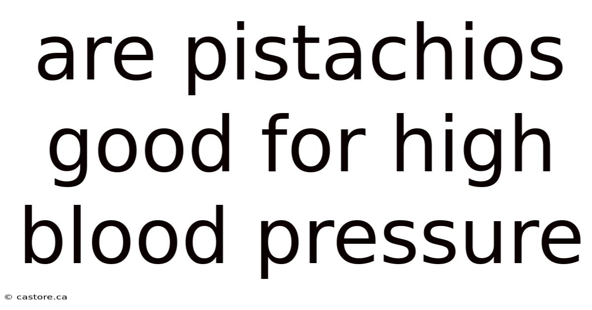 Are Pistachios Good For High Blood Pressure