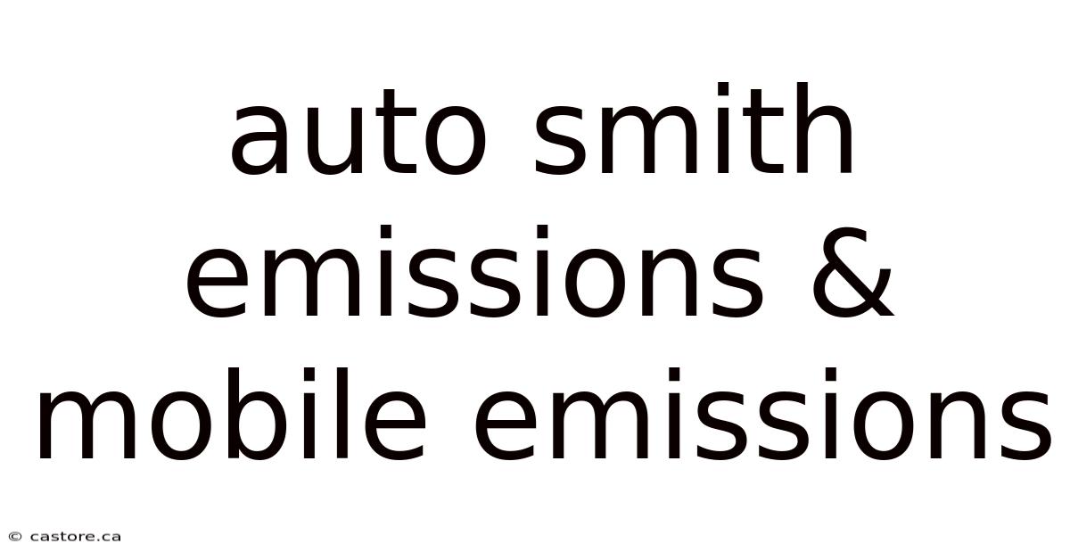 Auto Smith Emissions & Mobile Emissions