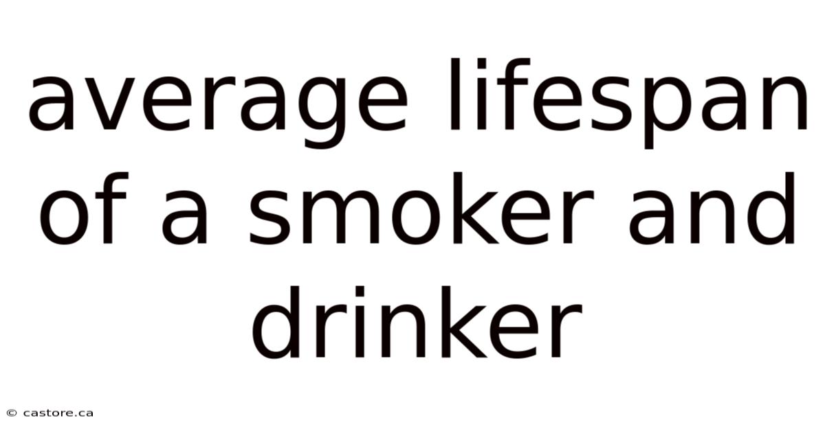 Average Lifespan Of A Smoker And Drinker