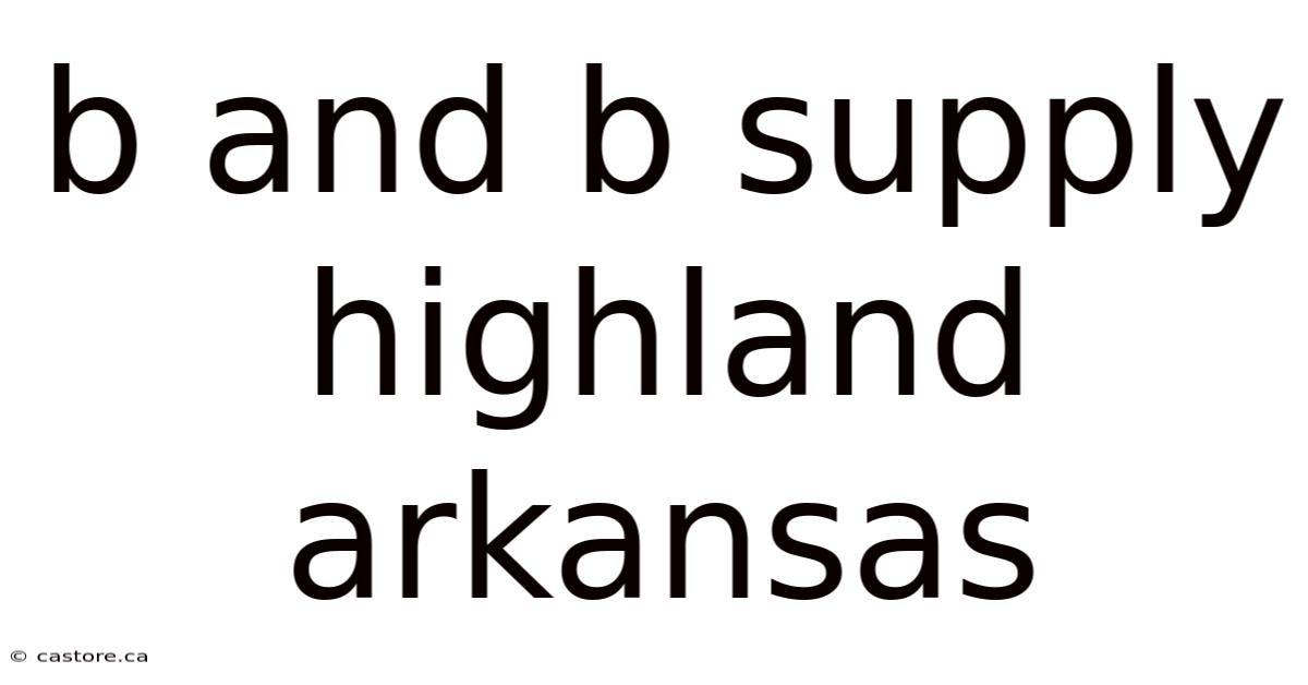B And B Supply Highland Arkansas