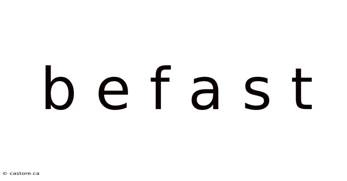 B E F A S T