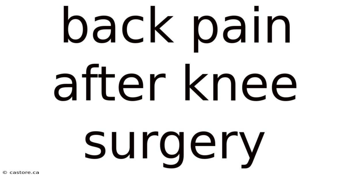 Back Pain After Knee Surgery