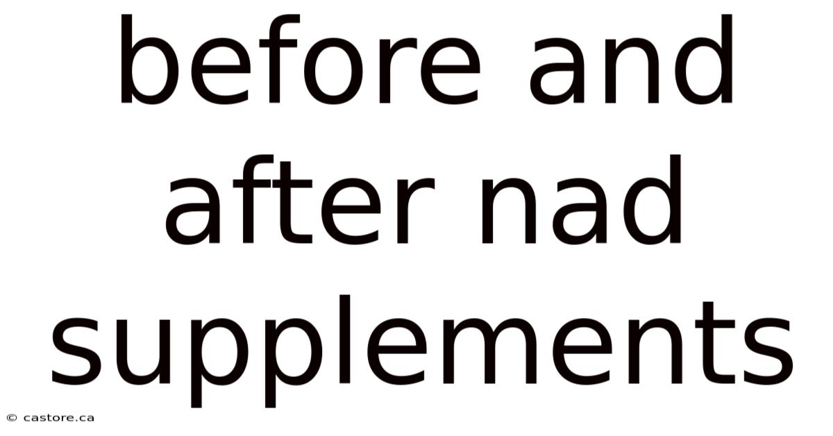 Before And After Nad Supplements