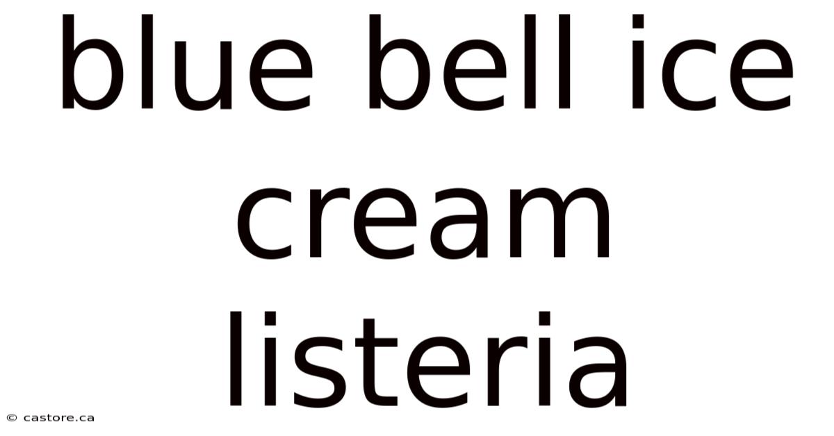 Blue Bell Ice Cream Listeria