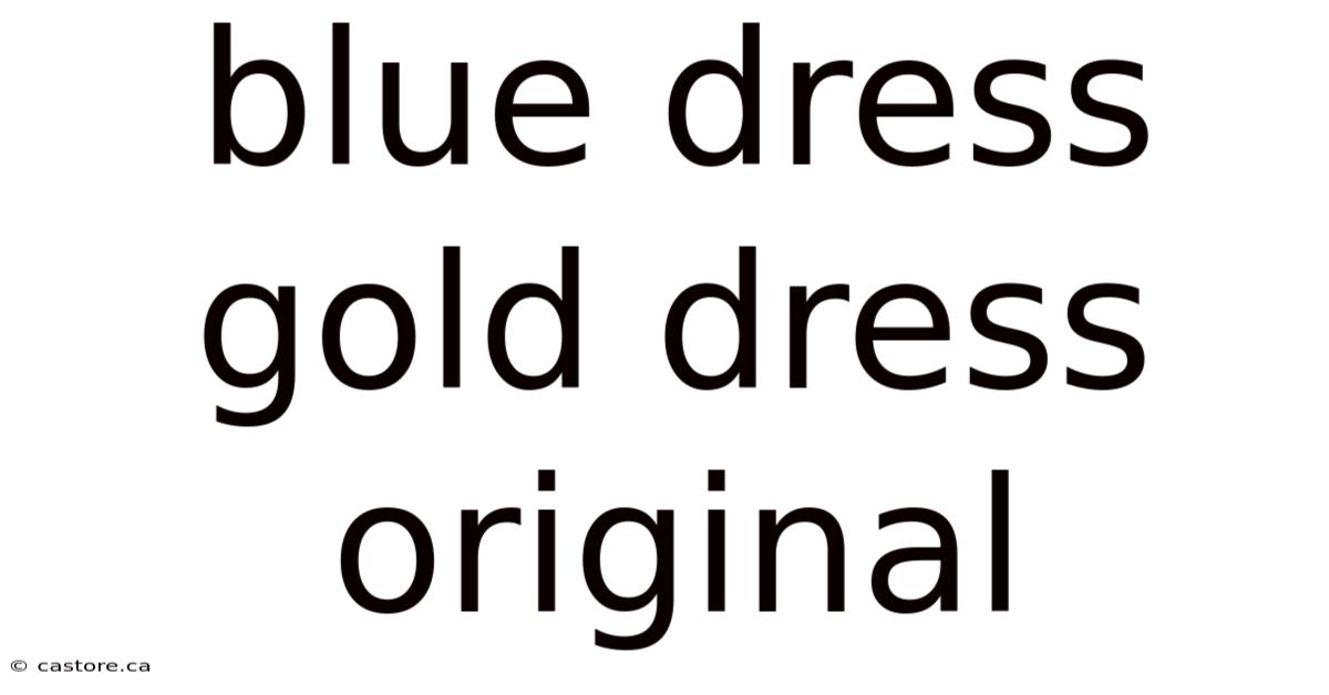 Blue Dress Gold Dress Original