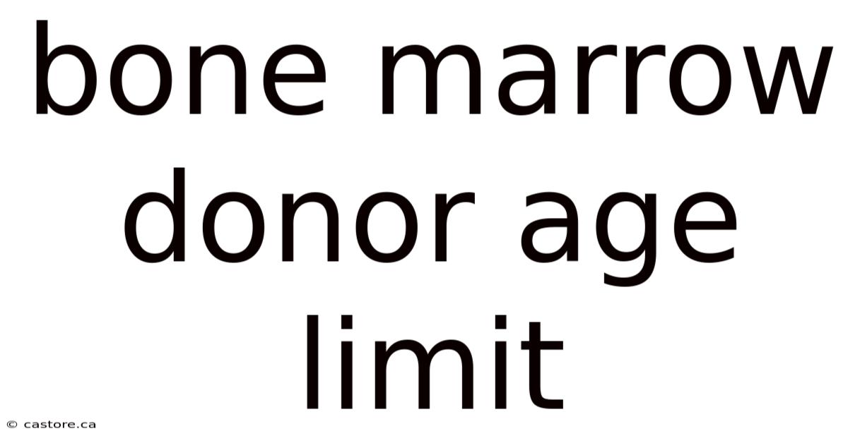 Bone Marrow Donor Age Limit