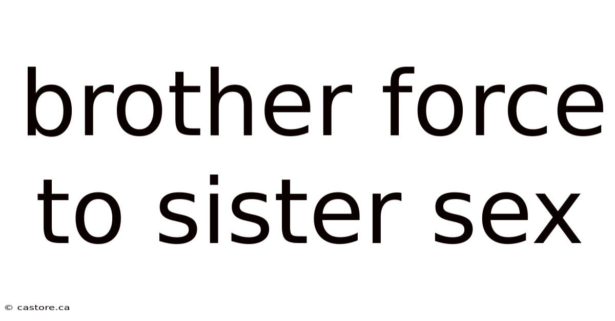 Brother Force To Sister Sex