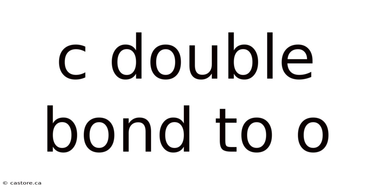 C Double Bond To O