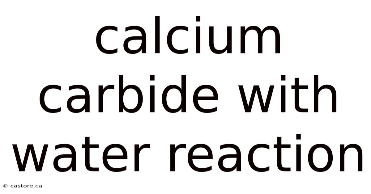 Calcium Carbide With Water Reaction
