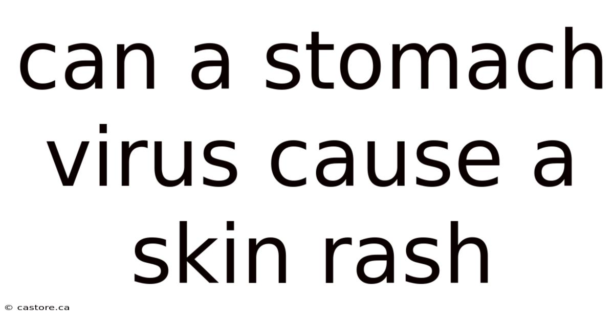 Can A Stomach Virus Cause A Skin Rash