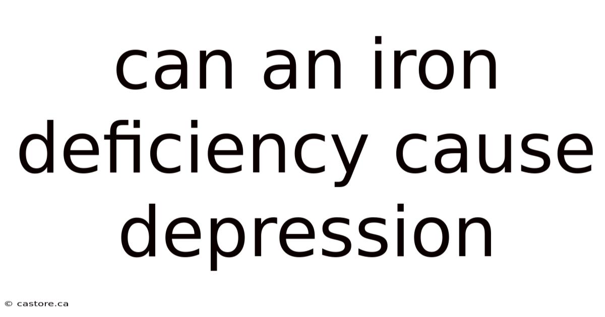 Can An Iron Deficiency Cause Depression