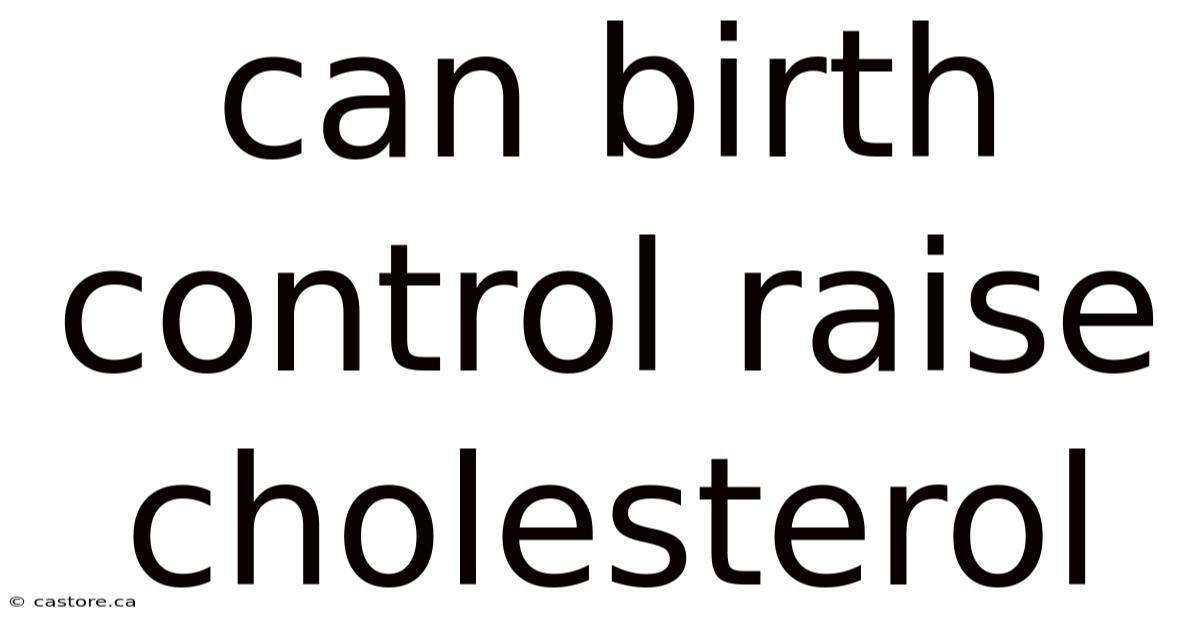 Can Birth Control Raise Cholesterol