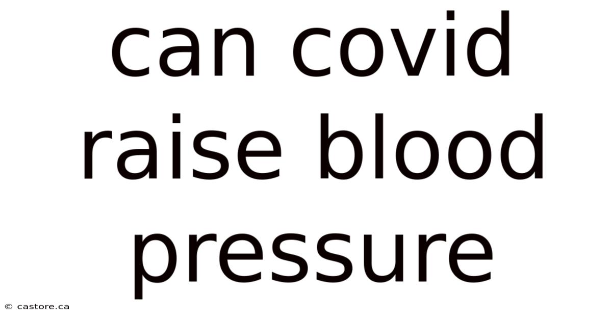 Can Covid Raise Blood Pressure