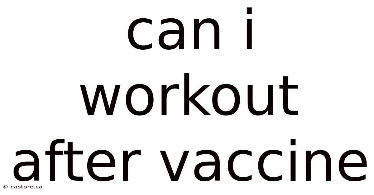 Can I Workout After Vaccine