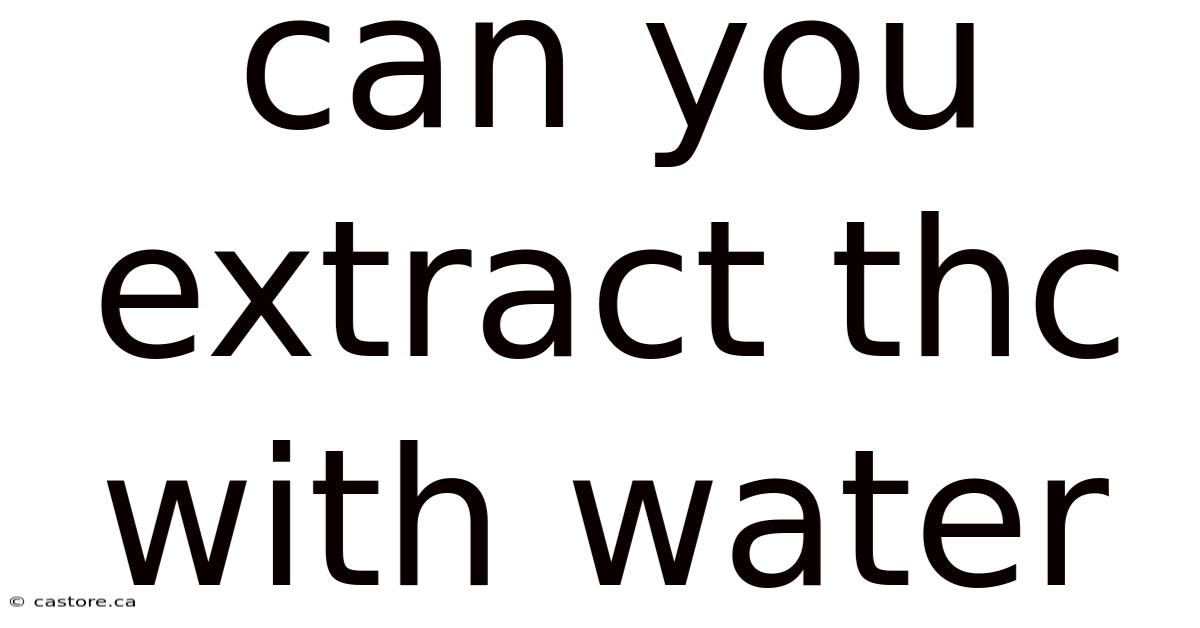 Can You Extract Thc With Water