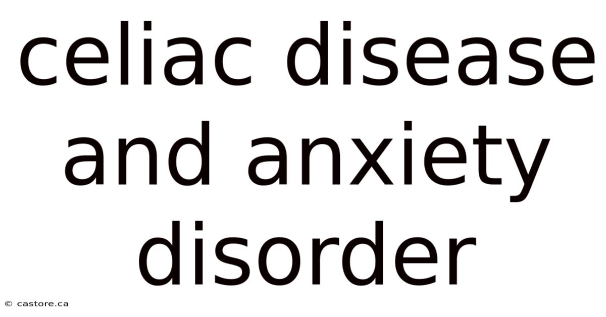 Celiac Disease And Anxiety Disorder