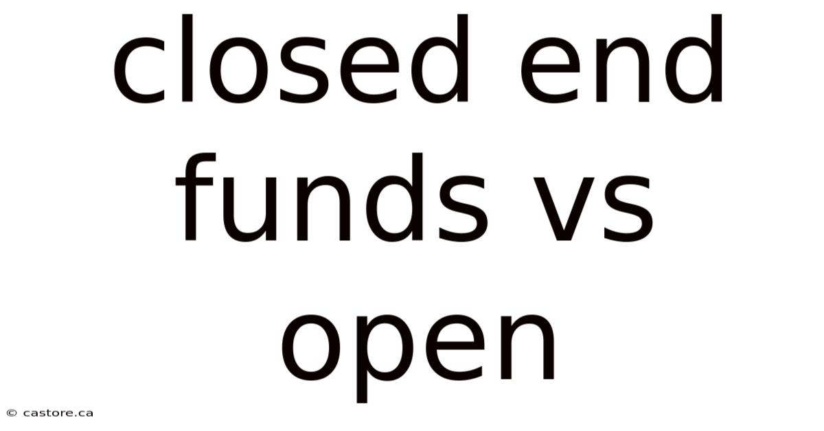 Closed End Funds Vs Open