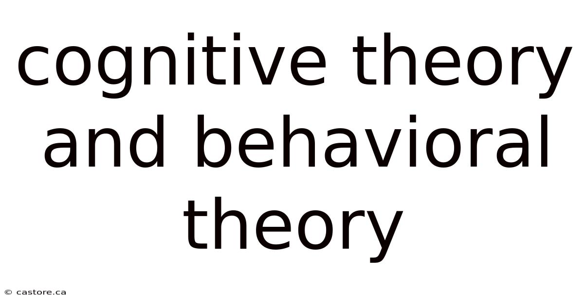 Cognitive Theory And Behavioral Theory