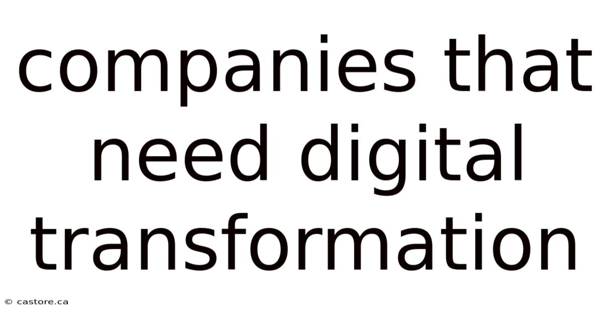 Companies That Need Digital Transformation