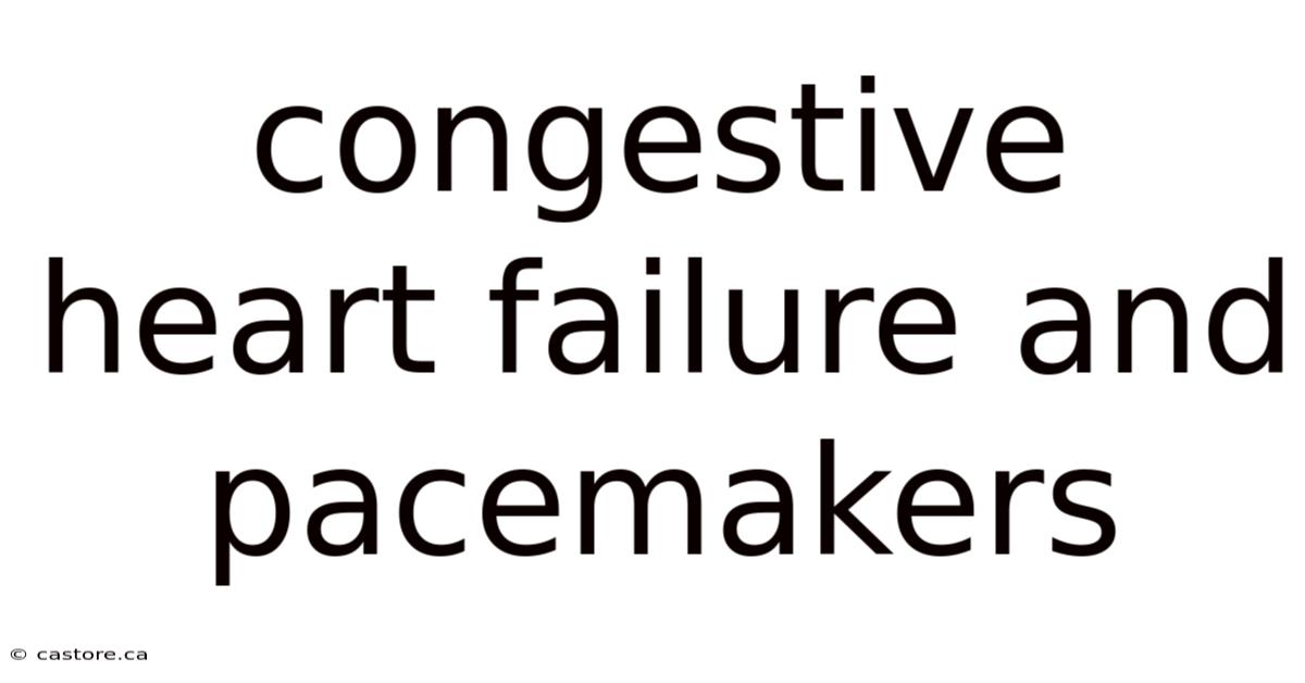 Congestive Heart Failure And Pacemakers