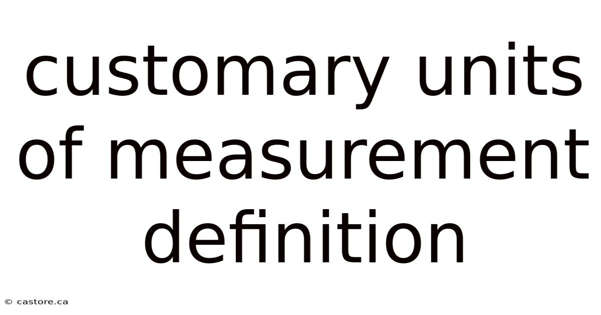 Customary Units Of Measurement Definition