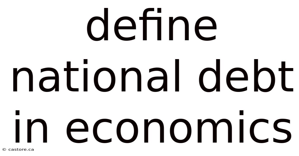 Define National Debt In Economics