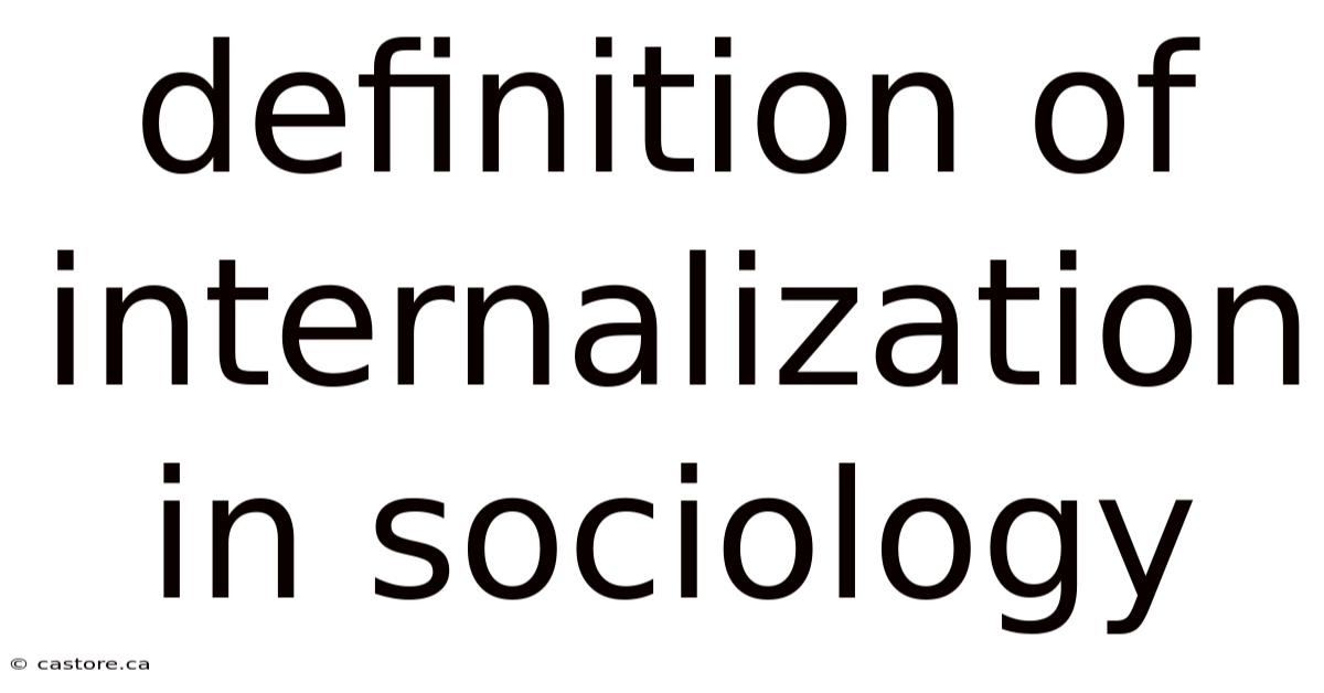 Definition Of Internalization In Sociology