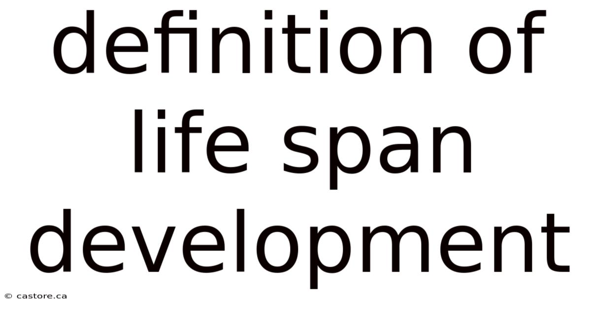 Definition Of Life Span Development