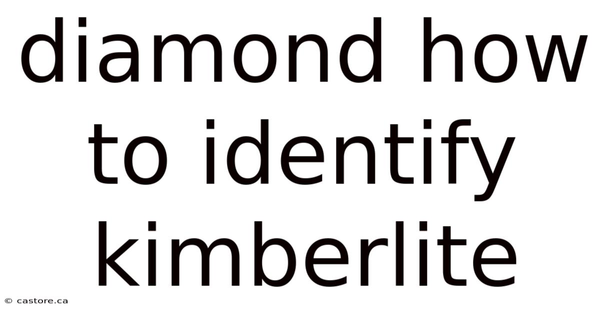 Diamond How To Identify Kimberlite