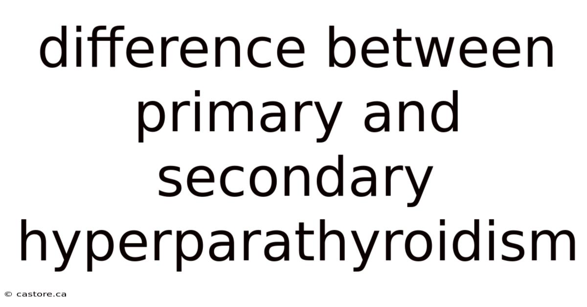 Difference Between Primary And Secondary Hyperparathyroidism
