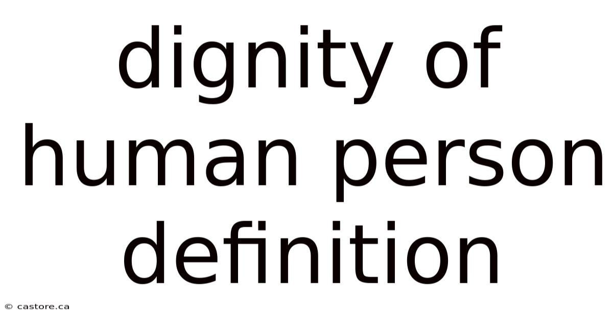 Dignity Of Human Person Definition