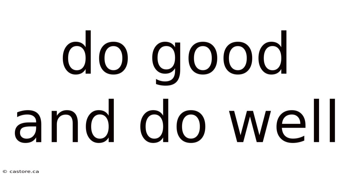 Do Good And Do Well