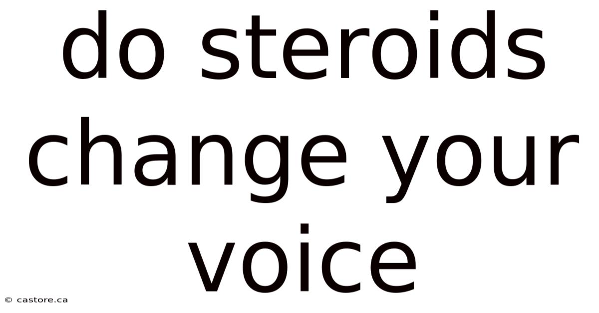 Do Steroids Change Your Voice