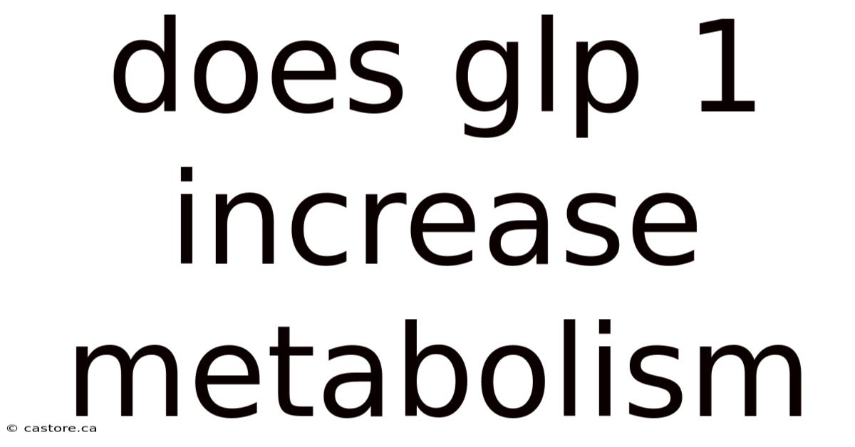 Does Glp 1 Increase Metabolism
