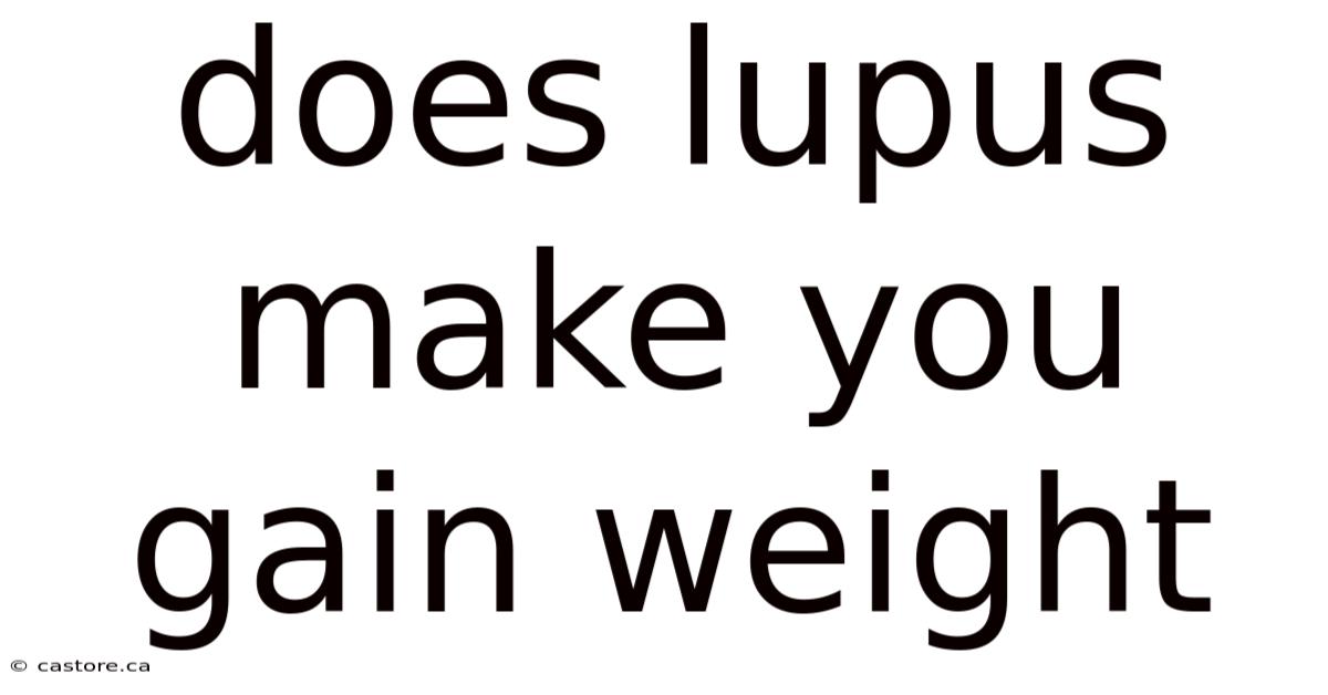 Does Lupus Make You Gain Weight