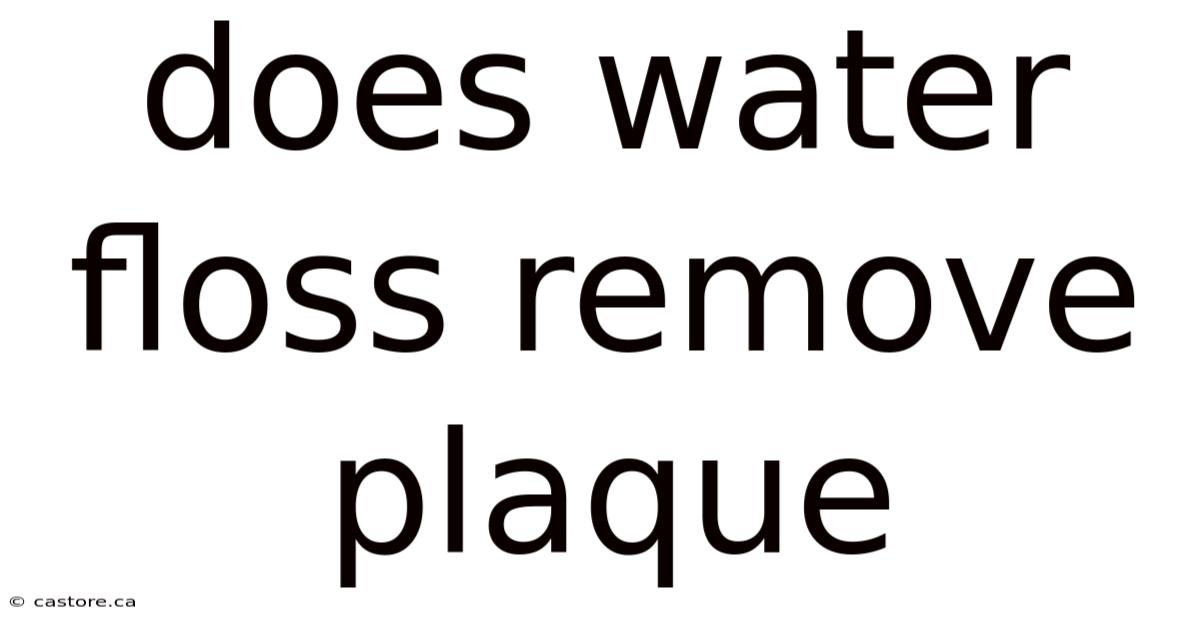 Does Water Floss Remove Plaque