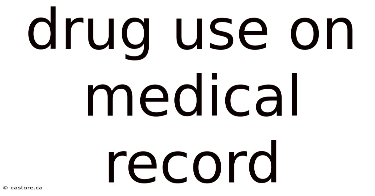 Drug Use On Medical Record