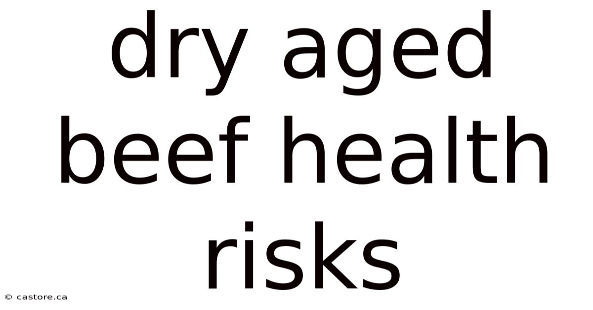Dry Aged Beef Health Risks