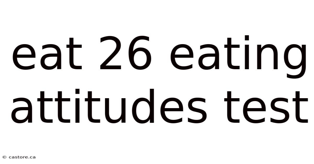 Eat 26 Eating Attitudes Test