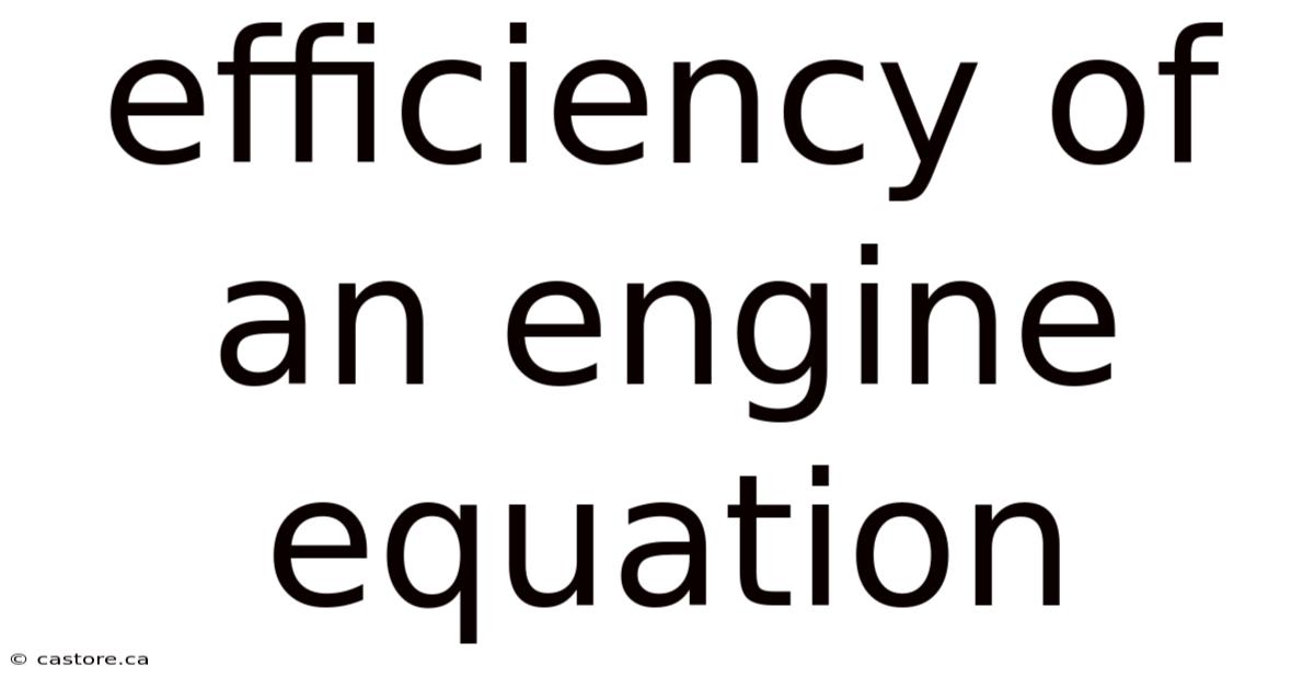 Efficiency Of An Engine Equation