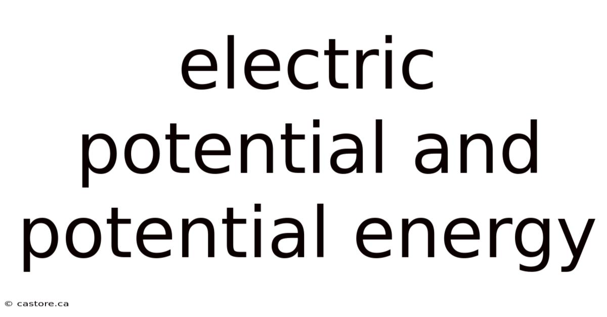 Electric Potential And Potential Energy