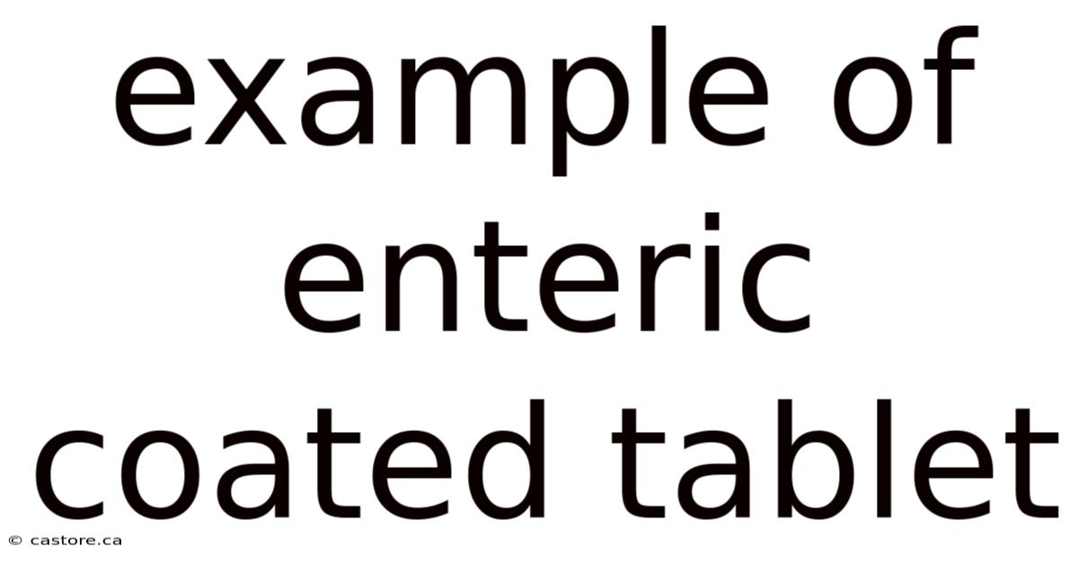 Example Of Enteric Coated Tablet